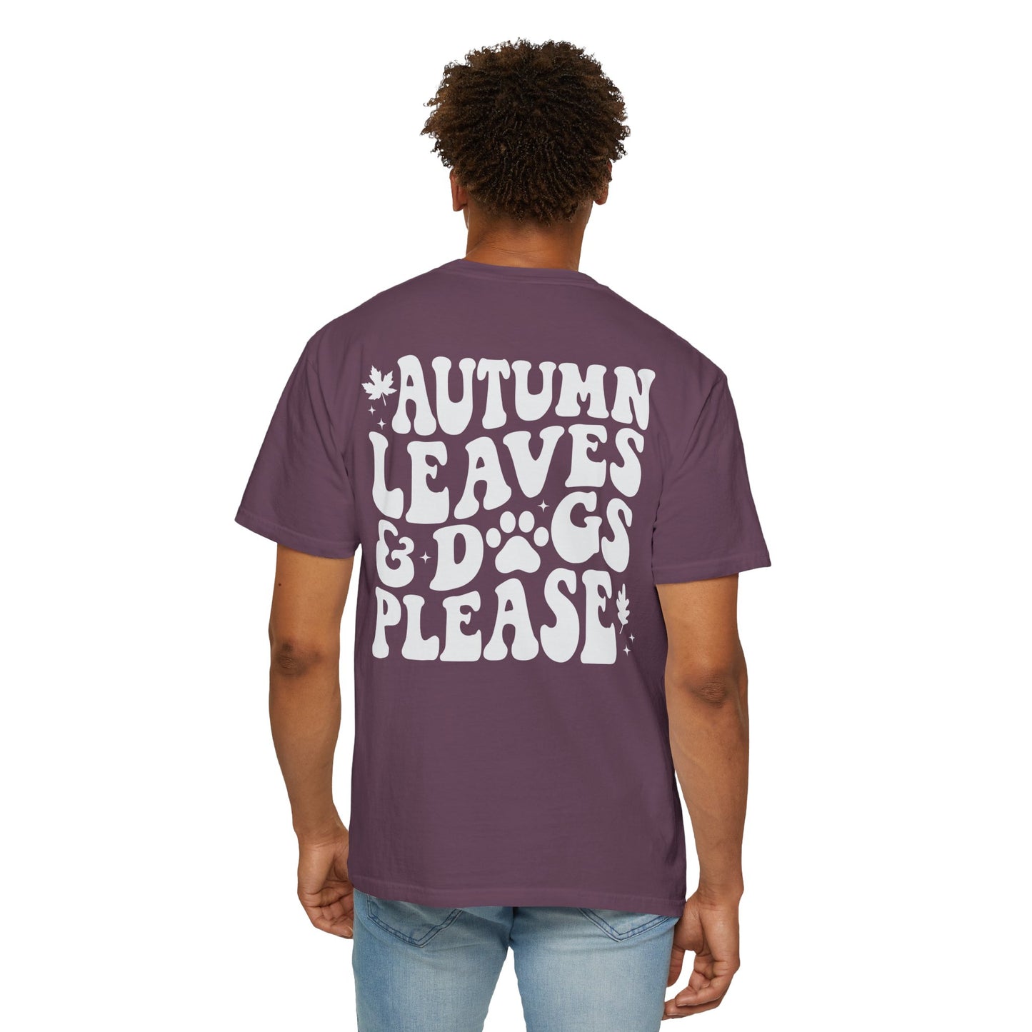 Pet Lovers Tshirt, Autumn Leaves and Dogs Please' T-shirt - Cozy Fall Shirt for Dog Lovers -Gift for Pet Lovers Unisex Garment-Dyed T-shirt