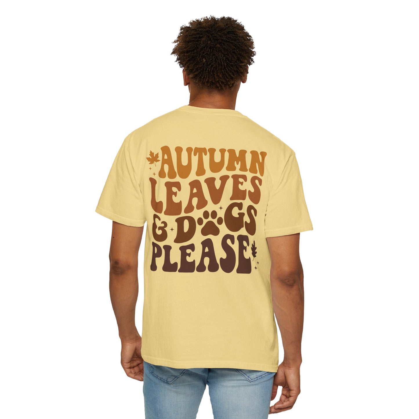 Pet Lovers Tshirt, Autumn Leaves and Dogs Please' T-shirt - Cozy Fall Shirt for Dog Lovers -Gift for Pet Lovers Unisex Garment-Dyed T-shirt