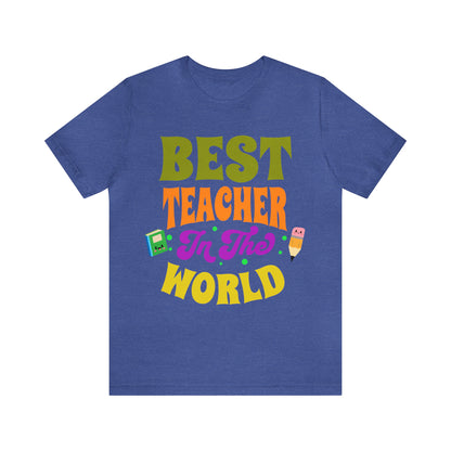 Best Teacher in The World Unisex Jersey Short Sleeve Tee