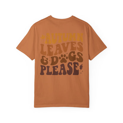 Pet Lovers Tshirt, Autumn Leaves and Dogs Please' T-shirt - Cozy Fall Shirt for Dog Lovers -Gift for Pet Lovers Unisex Garment-Dyed T-shirt