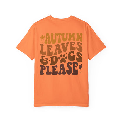 Pet Lovers Tshirt, Autumn Leaves and Dogs Please' T-shirt - Cozy Fall Shirt for Dog Lovers -Gift for Pet Lovers Unisex Garment-Dyed T-shirt