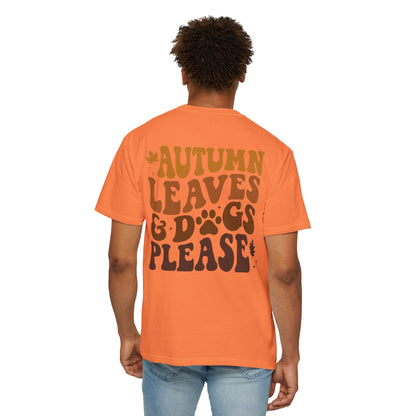 Pet Lovers Tshirt, Autumn Leaves and Dogs Please' T-shirt - Cozy Fall Shirt for Dog Lovers -Gift for Pet Lovers Unisex Garment-Dyed T-shirt